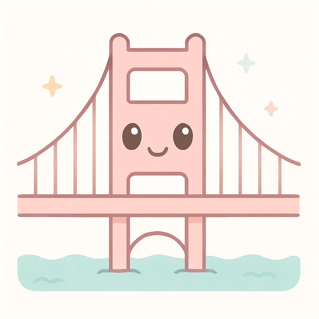 {
  "style_description": {
    "overall_look": "Cute, minimal, and soft with a friendly and playful tone",
    "material_simulation": {
      "primary_material": "flat digital color",
      "texture_detail": "smooth surfaces with no texture or shading",
      "pattern": "none or very simple decorative accents (e.g., hearts, stars)"
    },
    "geometry": {
      "edge_style": "rounded, soft curves with no sharp angles",
      "dimensionality": "flat two-dimensional appearance with simple shapes"
    },
    "color_palette": {
      "scheme": "pastel and light tones",
      "preferred_colors": ["pink", "mint", "lavender", "baby blue", "peach"],
      "contrast": "low contrast with bright accents"
    },
    "facial_features": {
      "eyes": "large, sparkly, often oval or circular",
      "mouth": "small, often a simple curve or dot",
      "expression": "joyful, innocent, or calm"
    },
    "lighting": {
      "type": "none or implied with soft highlights",
      "purpose": "maintain a clean and cheerful look"
    },
    "render_constraints": {
      "avoid": ["realistic shading", "high detail", "dark themes", "texture noise"],
      "focus_on": ["cute expression", "iconic simplicity", "emotional warmth"]
    },
    "background": {
      "color": "white or soft pastel",
      "style": "plain or patterned with simple icons (e.g., polka dots, stars)",
      "lighting_consistency": "no shadows, evenly lit feel"
    }
  }
}

{subject} = golden gate bridge emoji