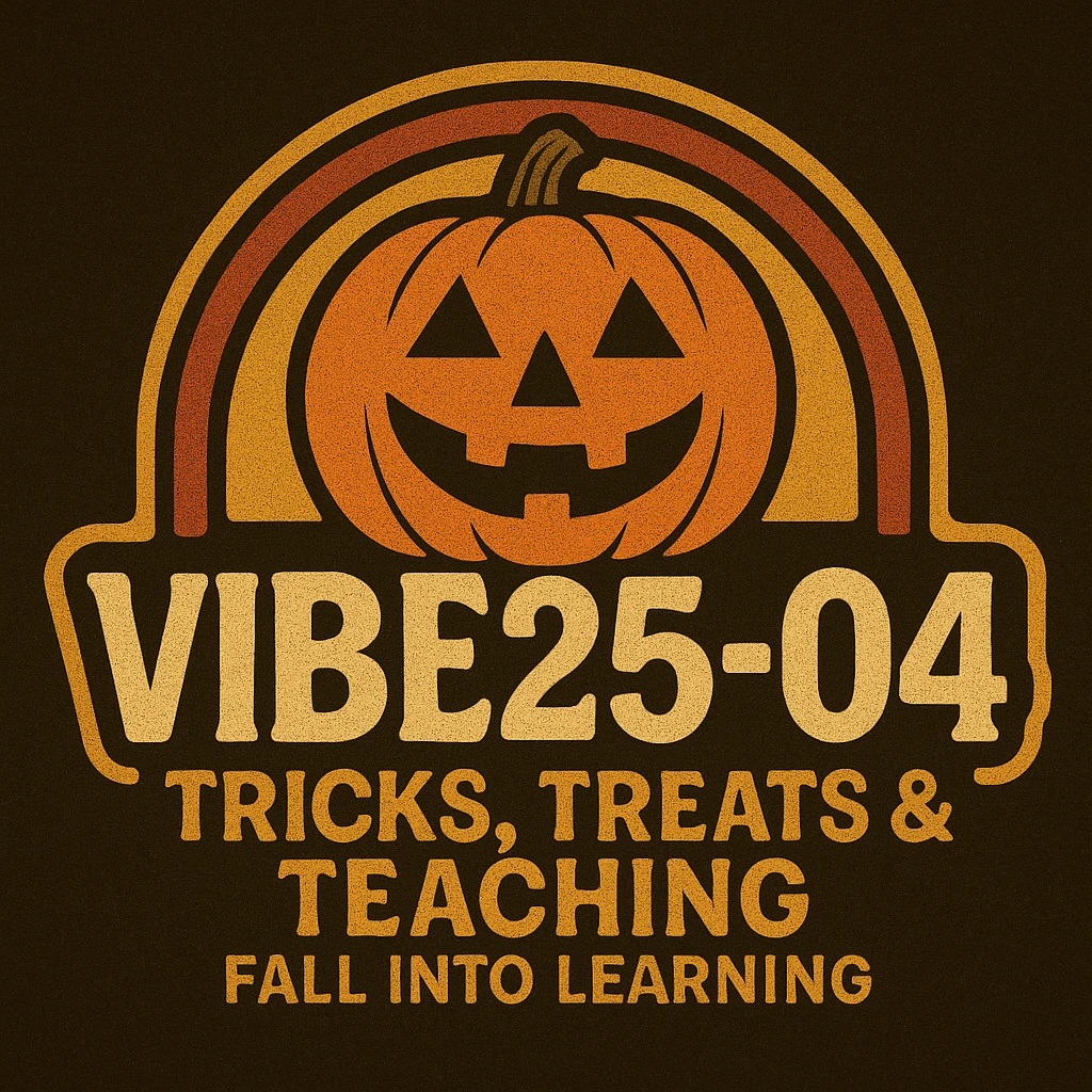 Create a logo that encompasses a retro 80's feel, nostalgic, ALSO RETRO.  Add the words "VIBE25-04: Tricks, Treats & Teaching: Fall Into Learning" emoji