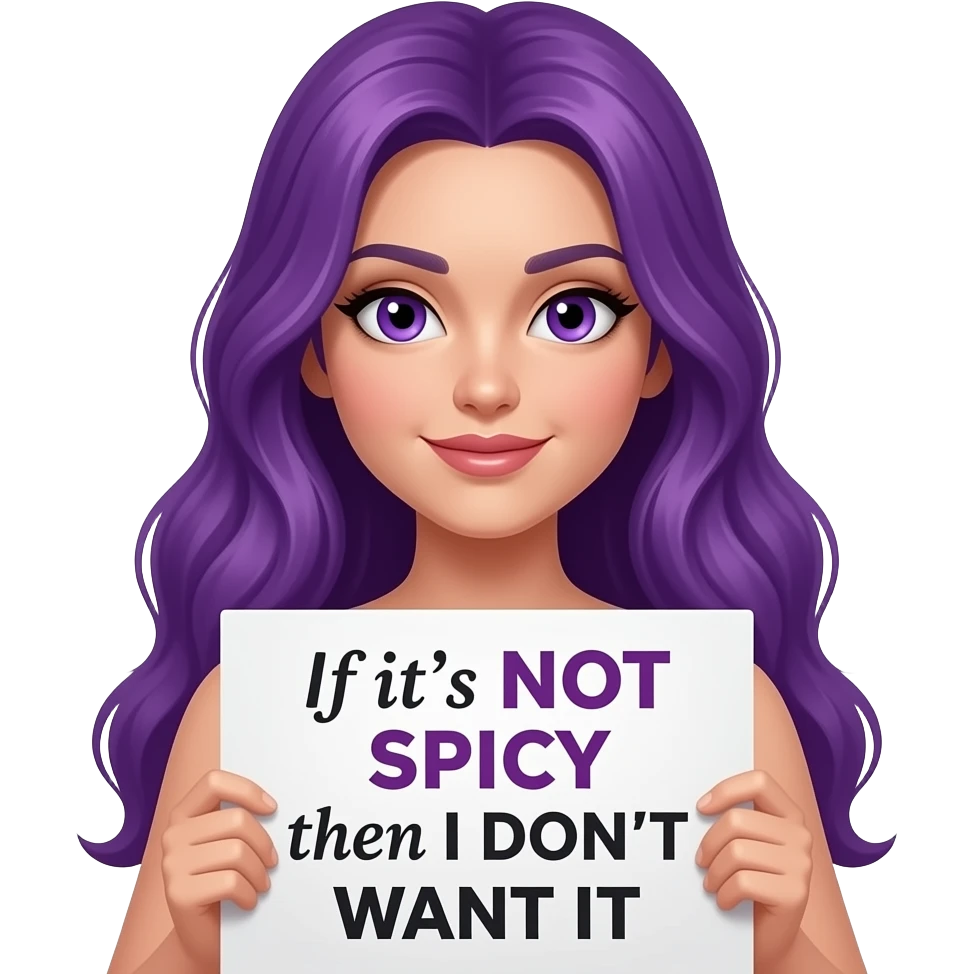sexy girl with long purple hair and purple eyes holding a If it's NOT SPICY then I DON'T WANT IT sign emoji