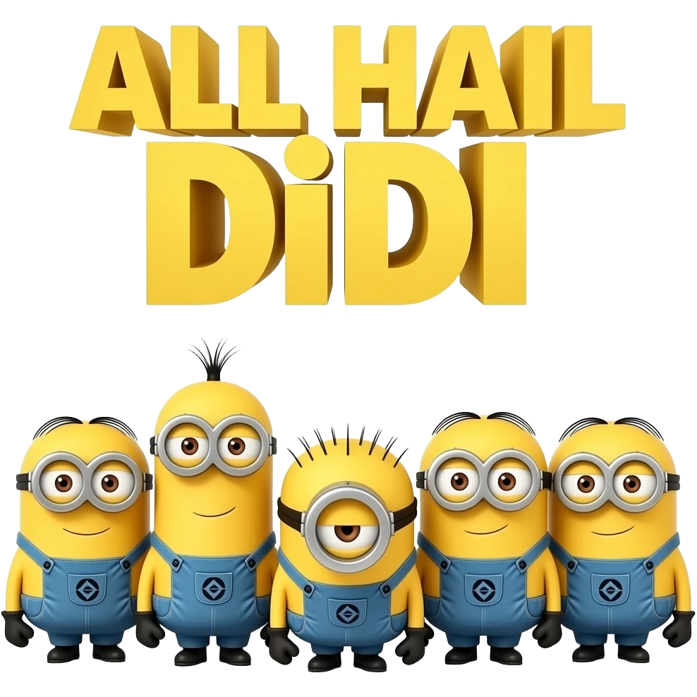 minions bowing with the text ALL HAIL DiDI emoji