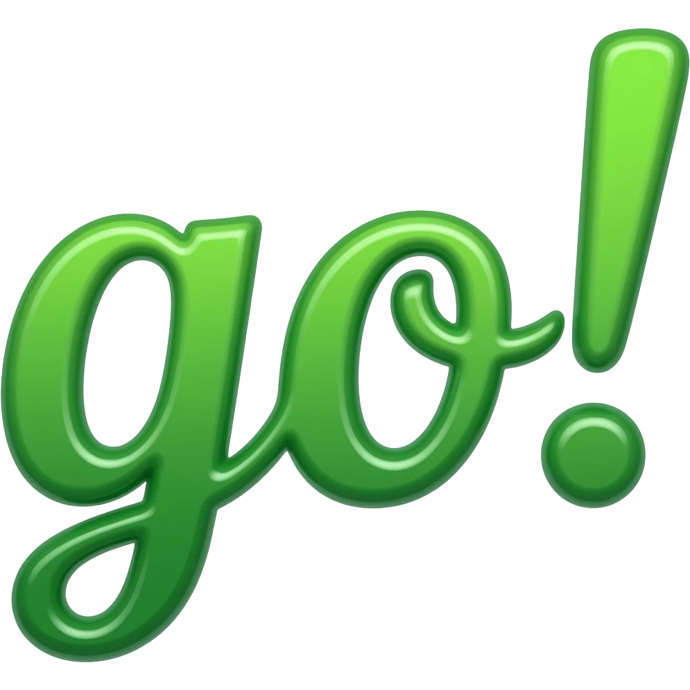 write "Let's go!" in green artistic bold curvy letter emoji