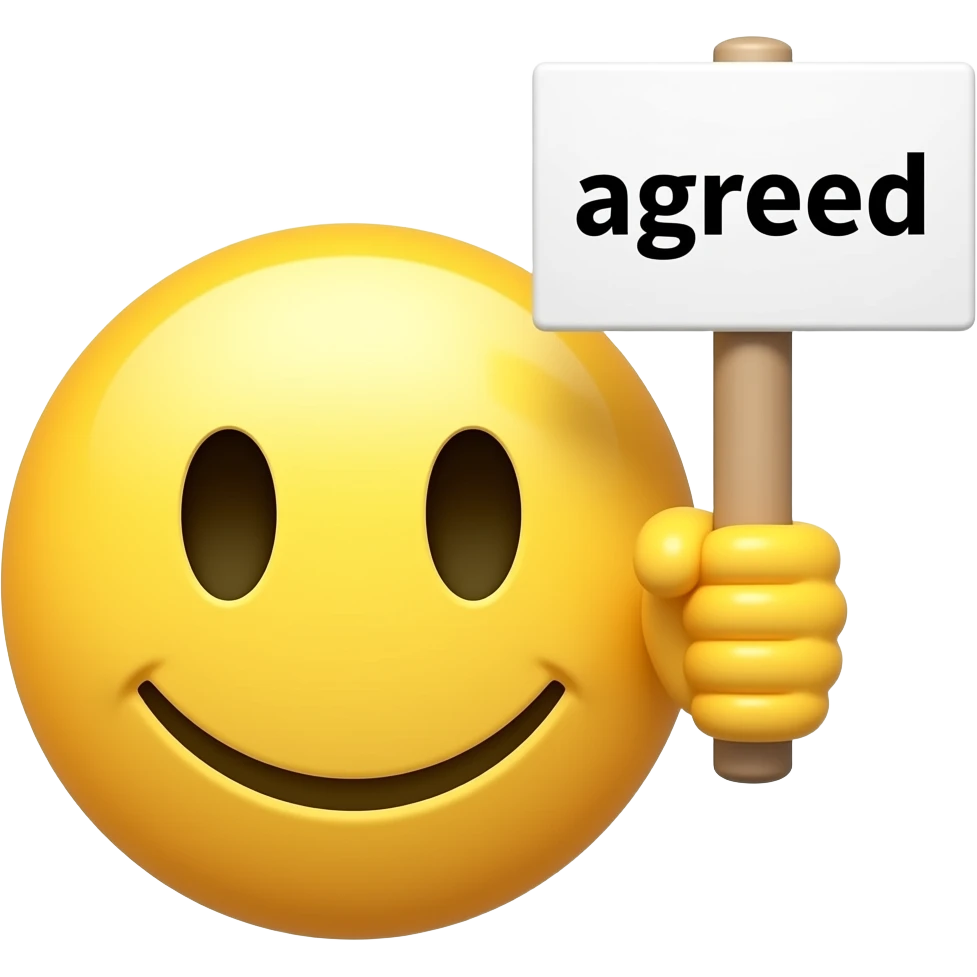Yellow smiley face holding up a sign that says "agreed" emoji