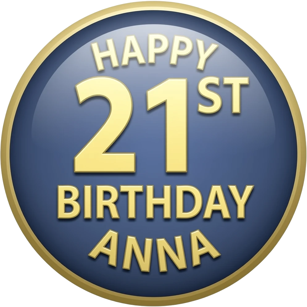 HAPPY 21ST BIRTHDAY ANNA BADGE emoji