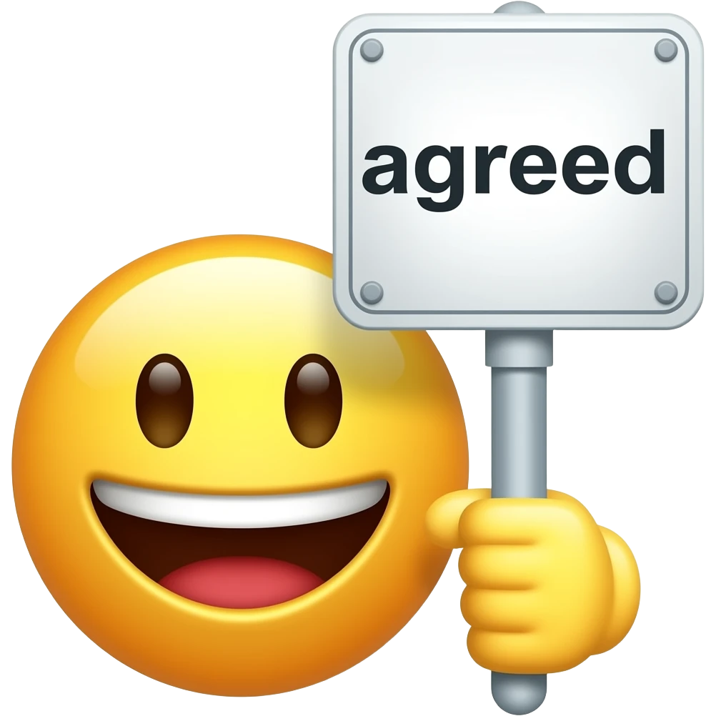 Yellow smiley face holding up a sign that says "agreed" emoji