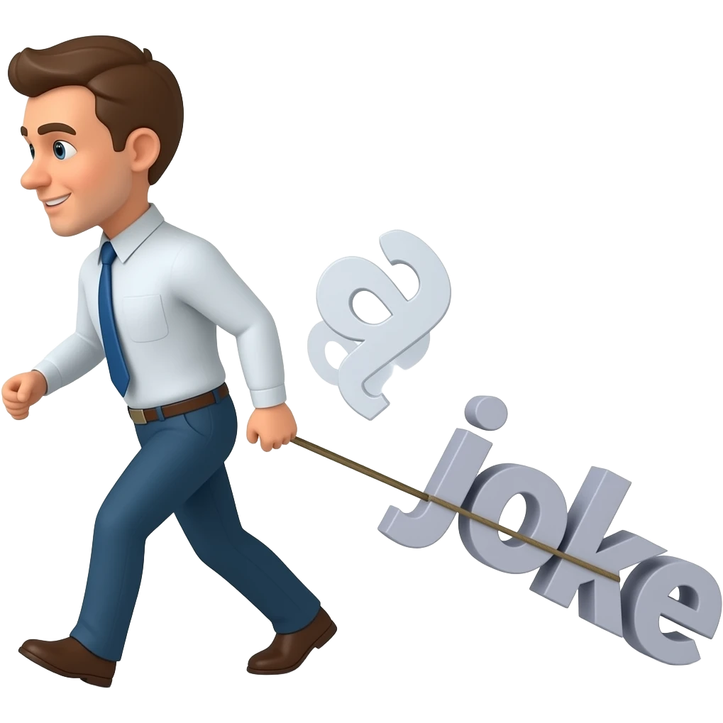 A man walking dragging the words "a joke " behind him emoji
