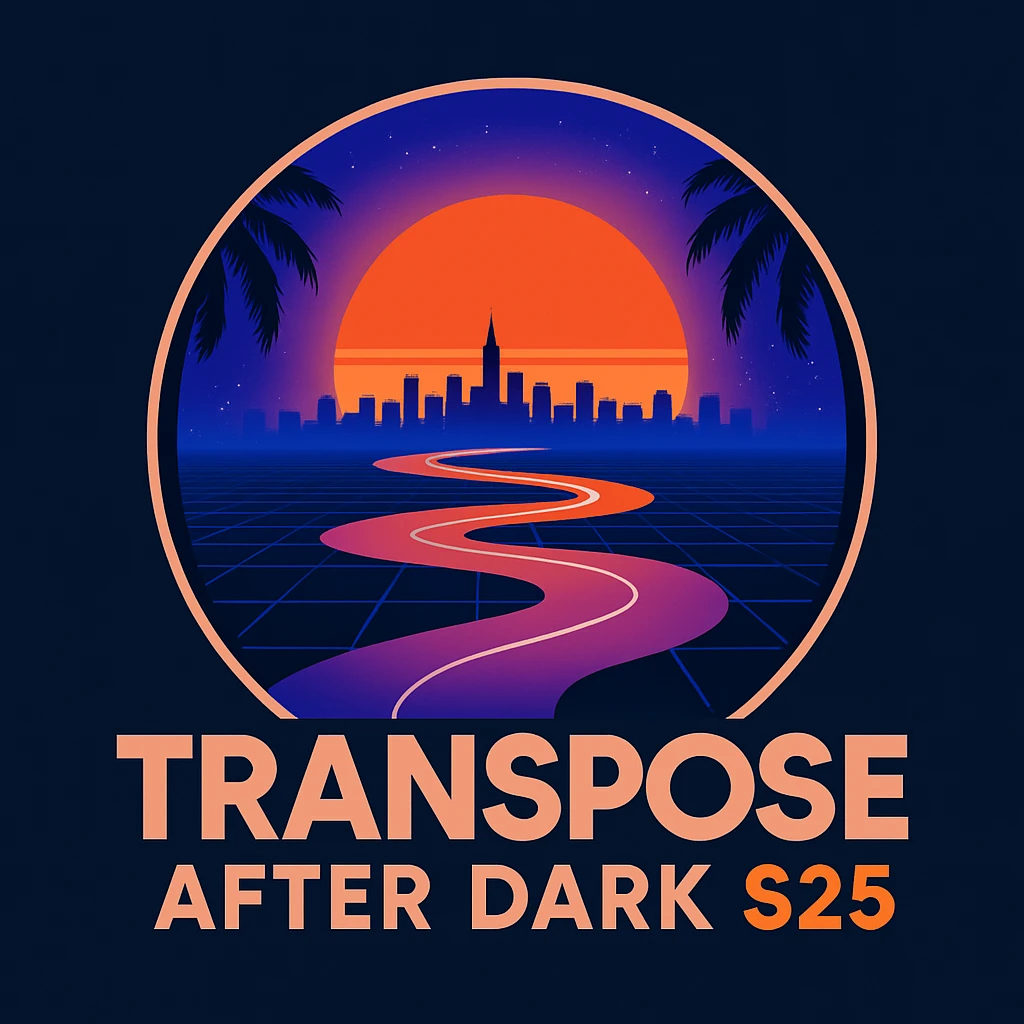 Make a logo with the image above, ADD the wording "TRANSPOSE AFTER DARK S25"  emoji