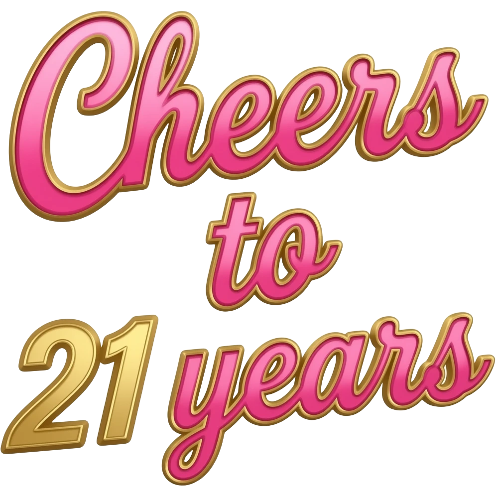 CHEERS TO 21 YEARS SIGN PINK AND GOLD COLORS emoji
