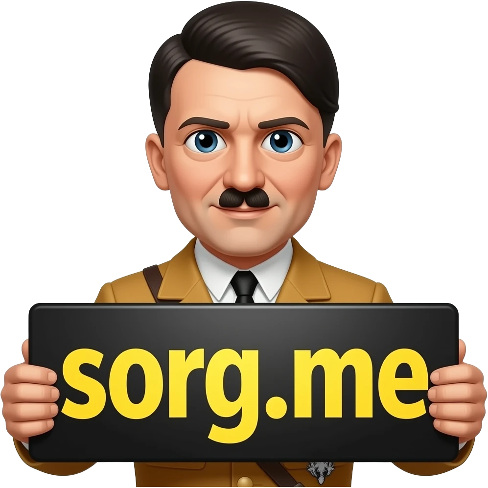 hitler holding a sing with the 'sorg.me' text, with yellow text emoji