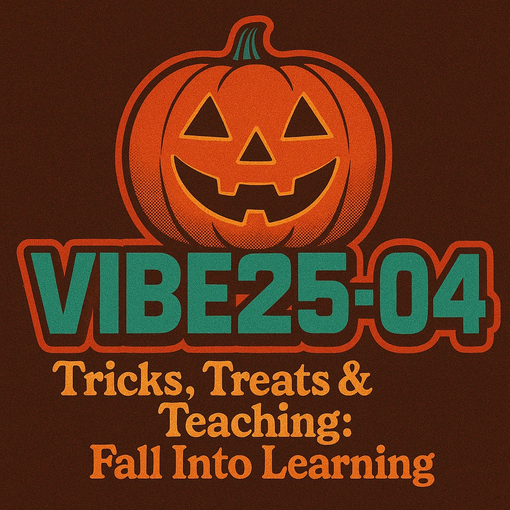 Create a logo that encompasses a retro 80's feel, nostalgic, ALSO RETRO.  Add the words "VIBE25-04: Tricks, Treats & Teaching: Fall Into Learning" emoji