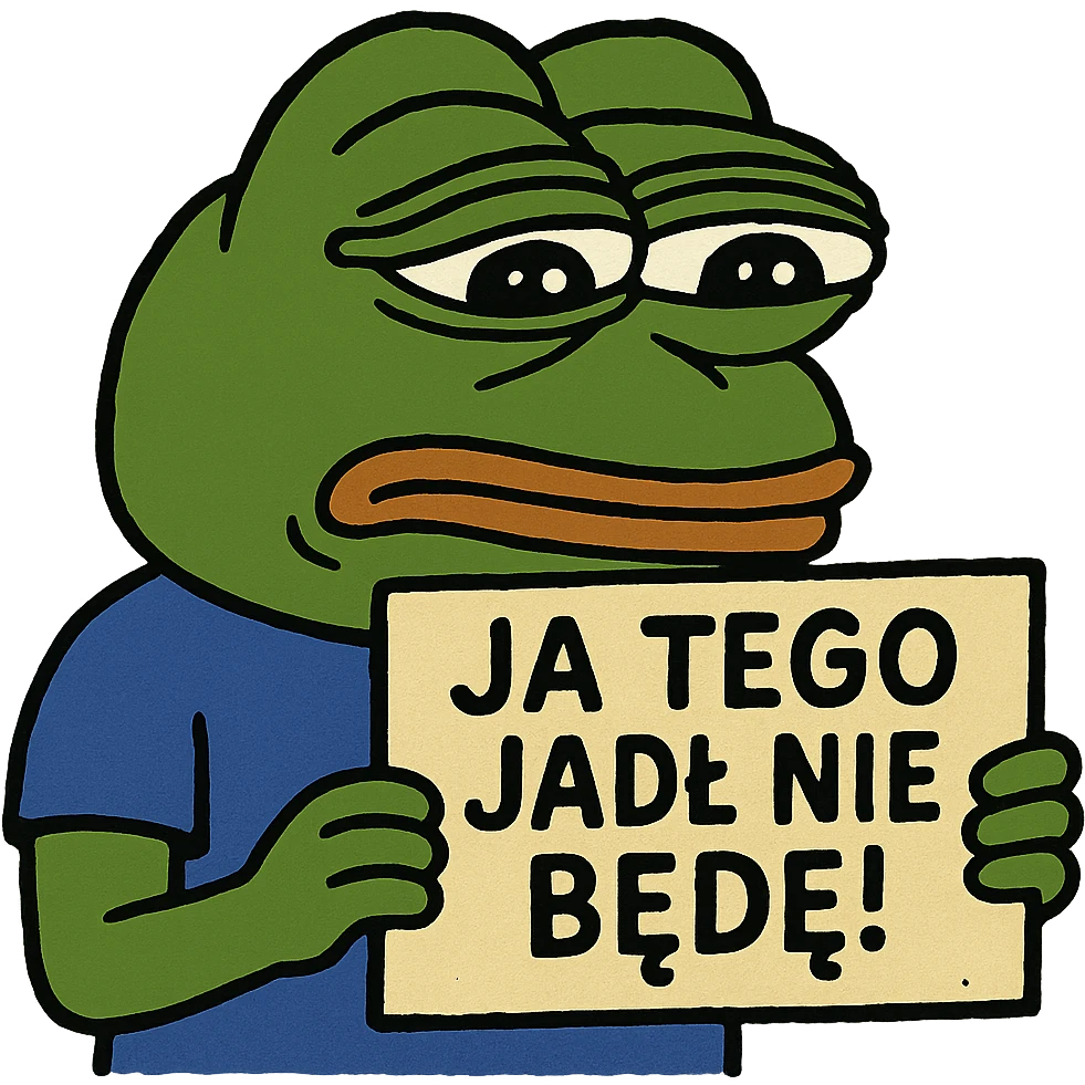 ludek z REPO, trzyma tabliczkę z napisem 'Ja tego jadł nie będe!', wyraz twarzy smutny, styl Pepe the Frog emoji