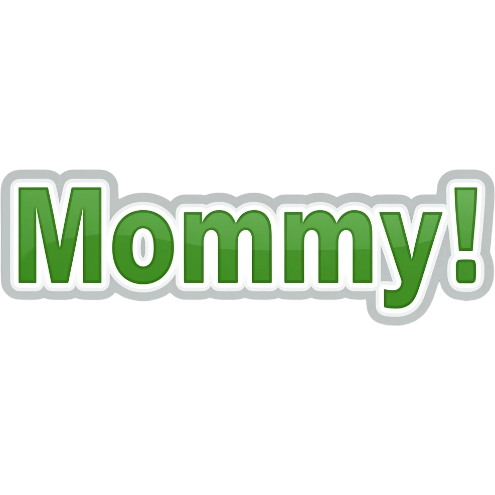 Mommy! In green lettering and white bordering, as a word emoji