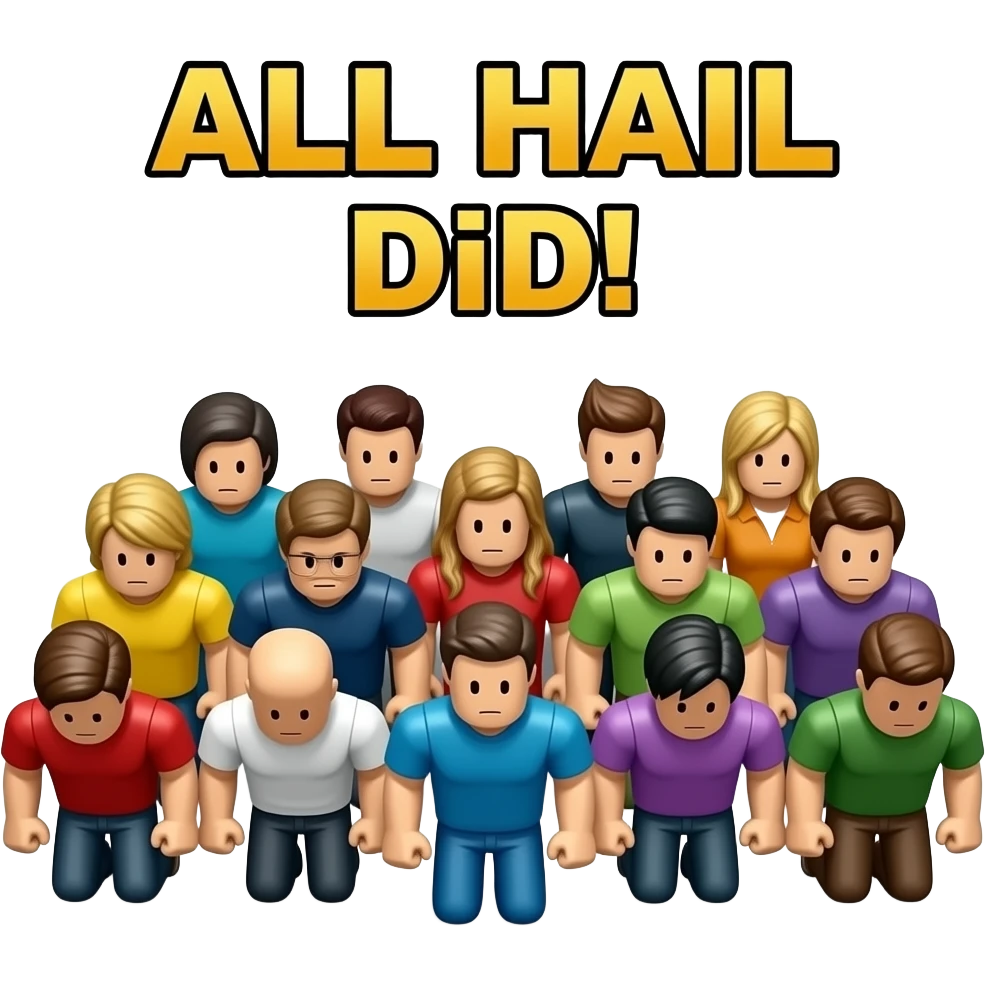 CROWD OF Roblox BOWING ON THIER KNEES with the text ALL HAIL DiDI logo emoji