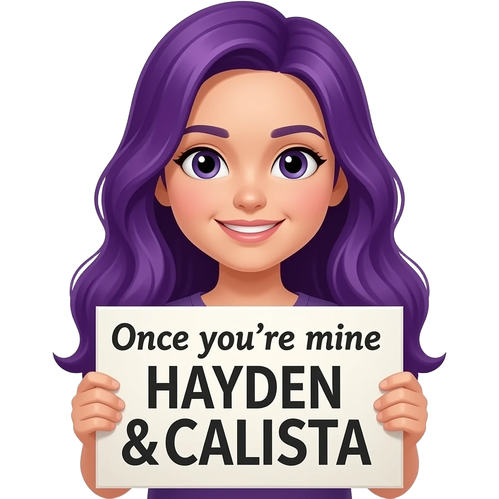 girl with long purple hair holding a Once you're mine HAYDEN & CALISTA sign emoji