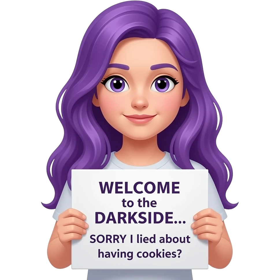 girl with long purple hair holding a WELCOME to the DARKSIDE... SORRY I lied about having cookies? sign emoji