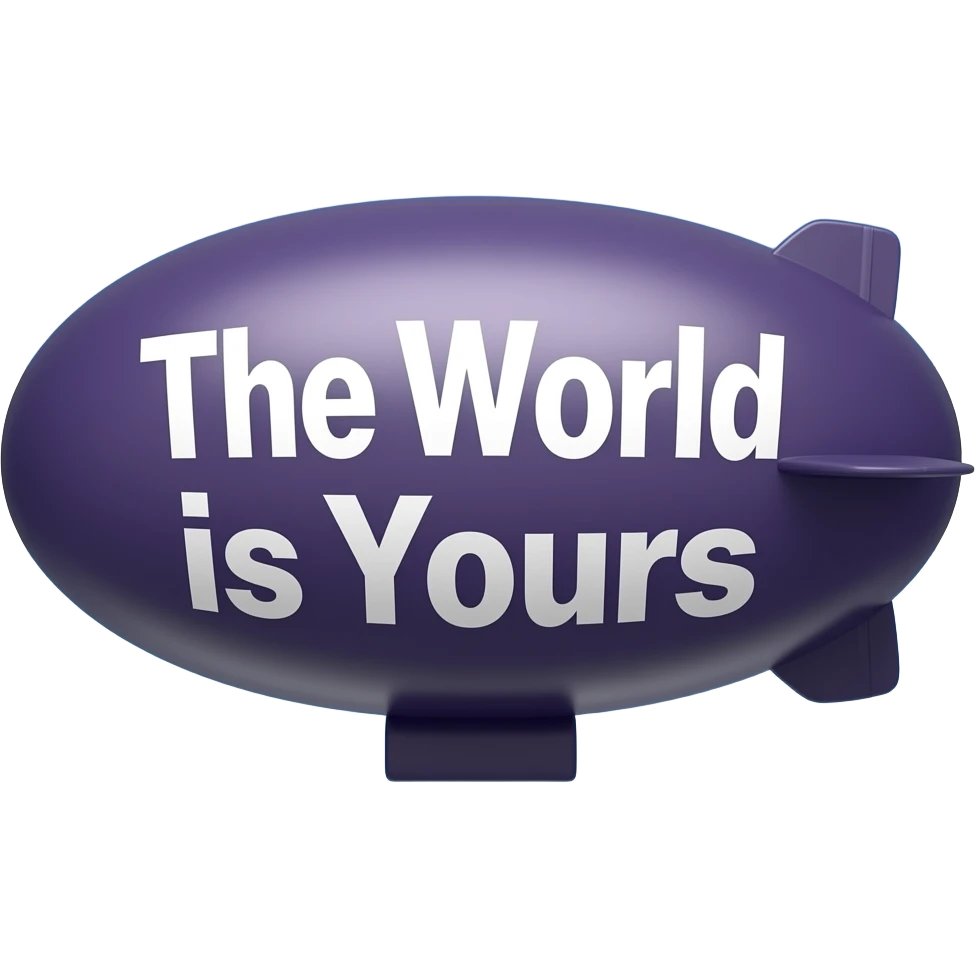 The World is Yours White TEXT on Dark Purple Blimp emoji