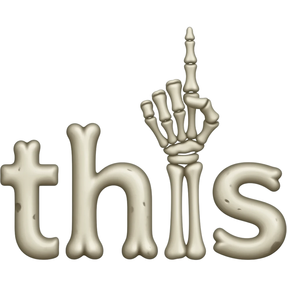 Text "this" made of bones, with skeleton hand behind it pointing a finger up. emoji