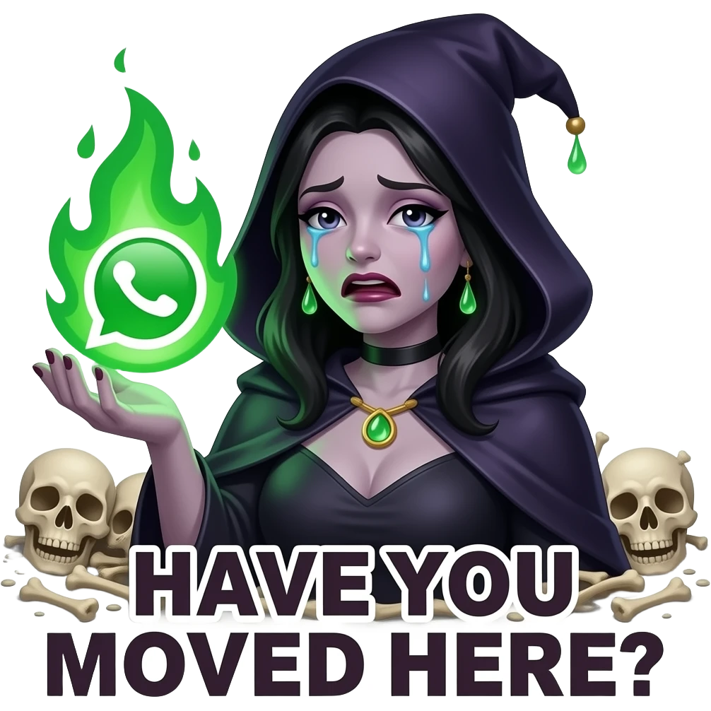 A dark sorcerer’s evil woman is crying expression, hand holding a WhatsApp logo burning with green magical flames, liquid creams, texts bold font on below: 'HAVE YOU MOVED HERE?', cinematic lighting, high-contrast emoji, disgusting, dead, valley of head bones in background emoji