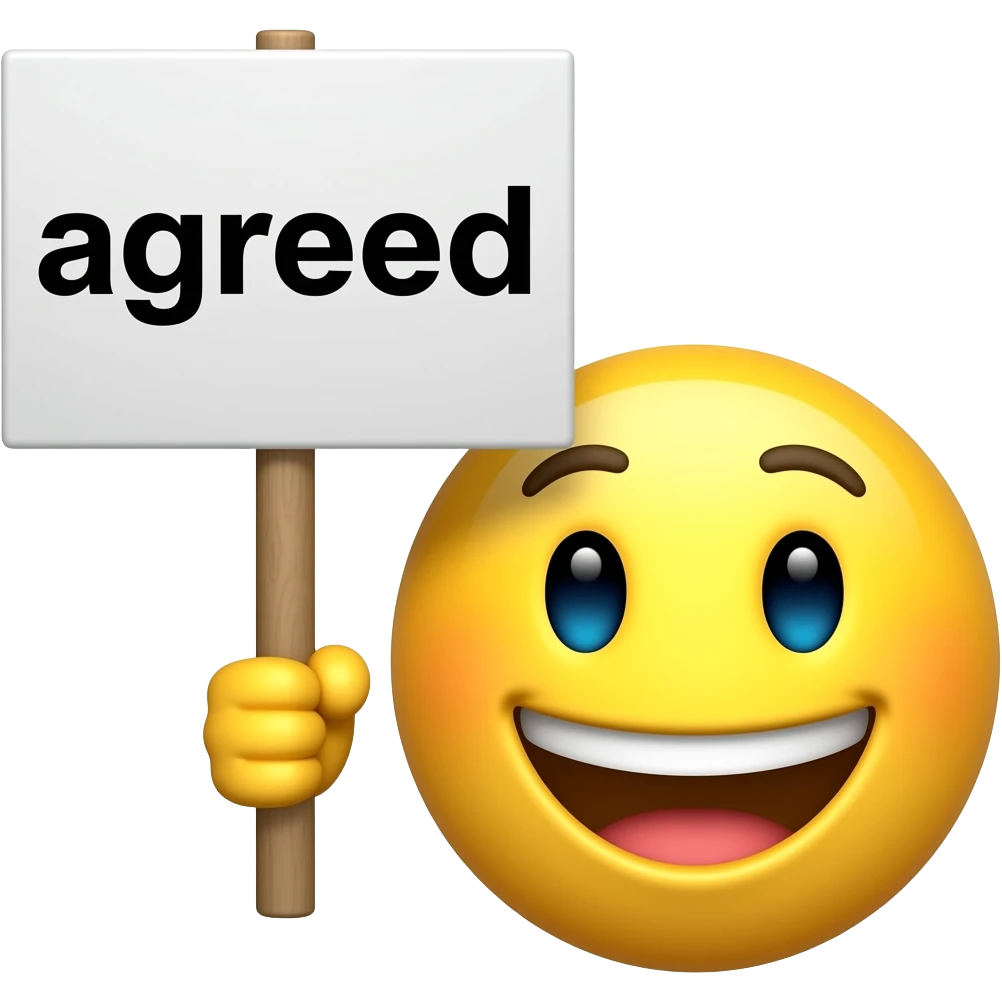 Yellow smiley face holding up a sign that says "agreed" emoji