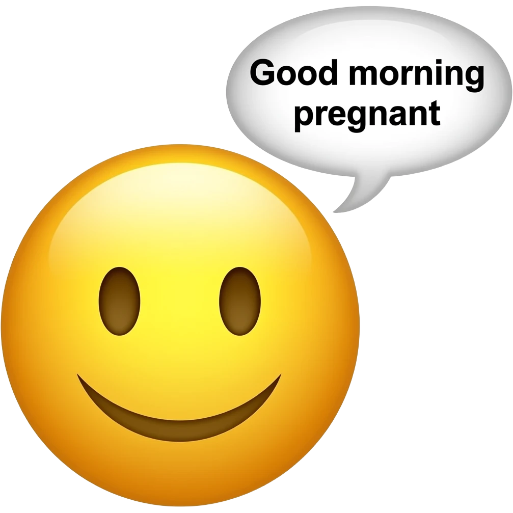 Yellow smiley emoji that's Tired and says Good morning pregnant emoji