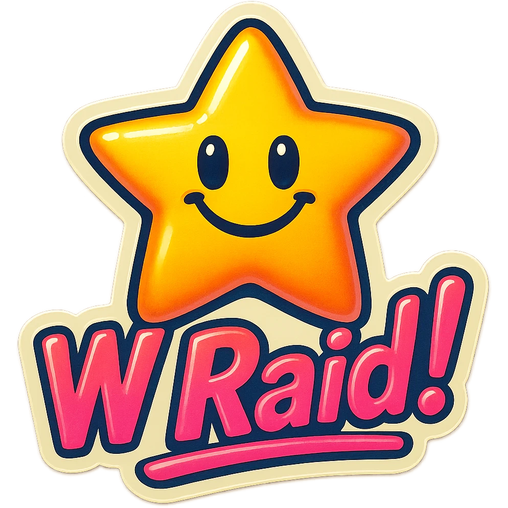 Smiling 
add the words W Raid! in pink emoji