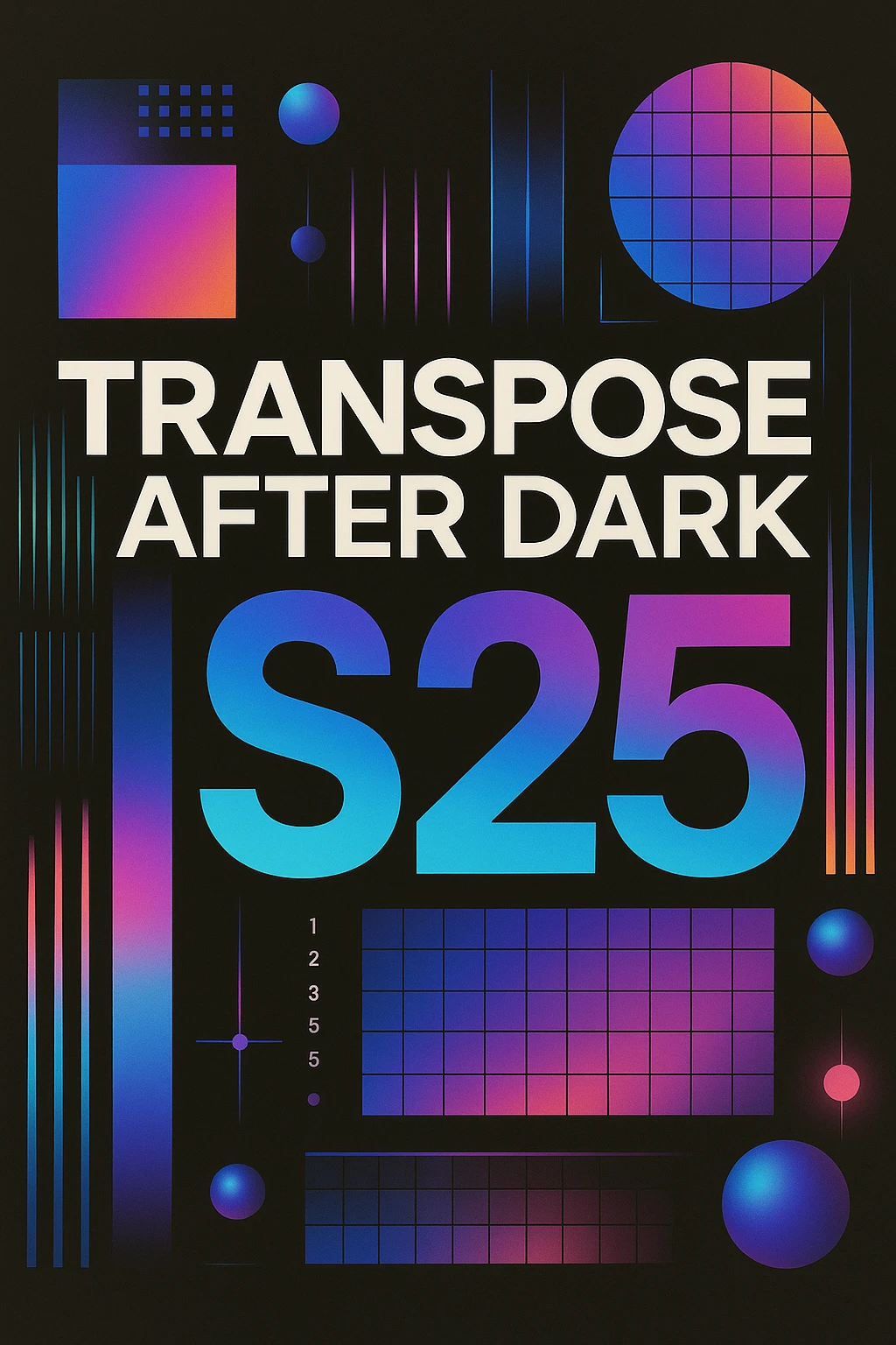 Make a logo the image above, take out ALL wording and replace with TRANSPOSE AFTER DARK S25!  emoji