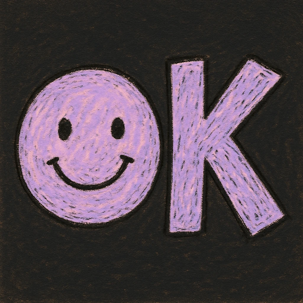 children's doodle style 'OK' emoji for children, 'O' as a lilac circle with a simple smiling face (two black eyes, curved black smile), 'K' as bold lilac, blocky, slightly tilted right, hand-drawn chalk texture, pastel colors, dark background emoji