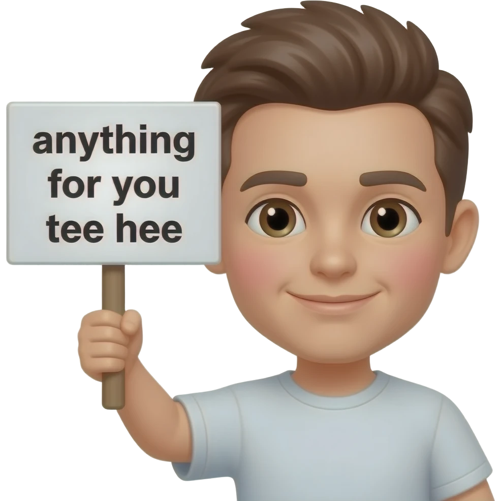 Yellow smiley blushing embarrassed holding up a sign sign that says "anything for you tee hee" emoji