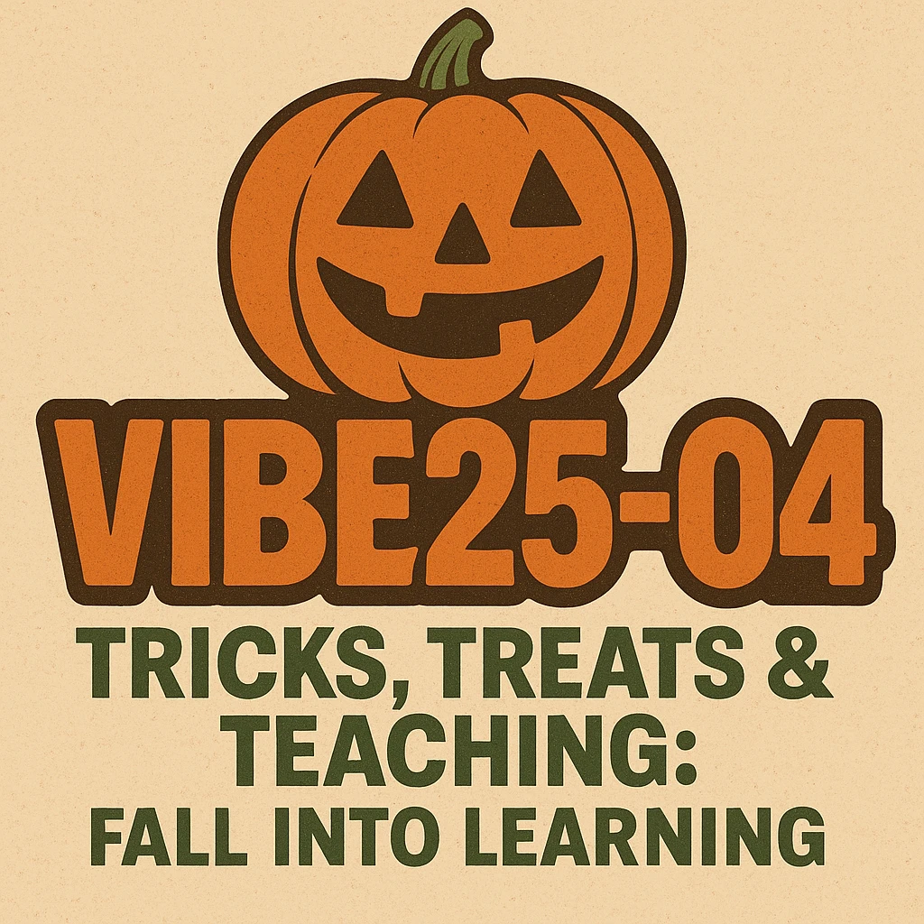 Create a logo that encompasses a retro 80's feel, nostalgic, ALSO RETRO.  Add the words "VIBE25-04: Tricks, Treats & Teaching: Fall Into Learning" emoji