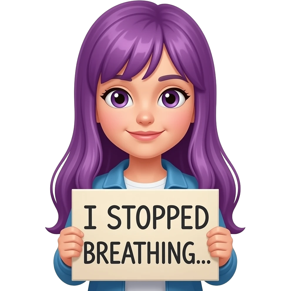 girl with long purple hair with a I STOPPED BREATHING... sign emoji