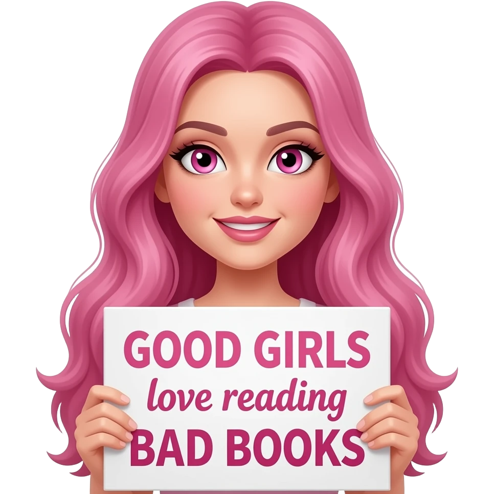 sexy girl with long pink hair and pink eyes holding a GOOD GIRLS love reading BAD BOOKS sign emoji