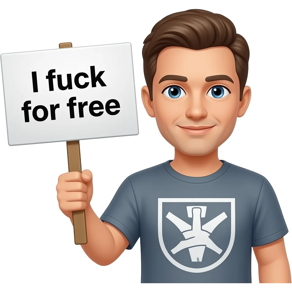 me holding a sign that says I fuck for free emoji