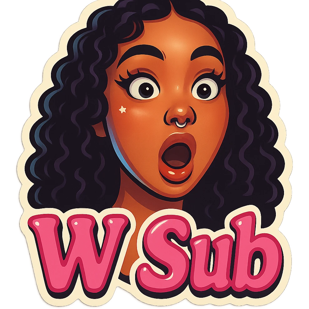 Surprised 
add the words W Sub in pink  emoji