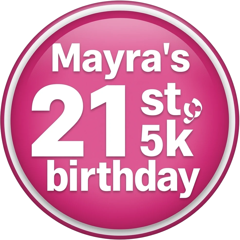 pink “Mayra’s 21st birthday” 5k run/walk logo emoji