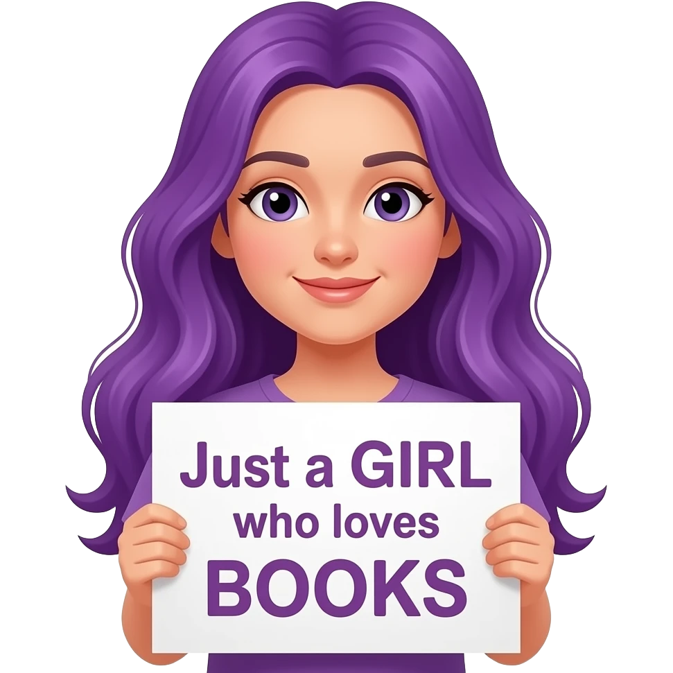 girl with long purple hair with a Just a GIRL who loves BOOKS sign emoji