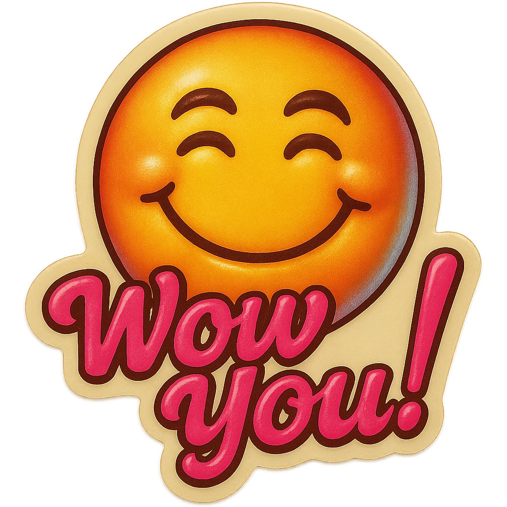 excited smile with mouth closed 
add the words W You! in pink emoji