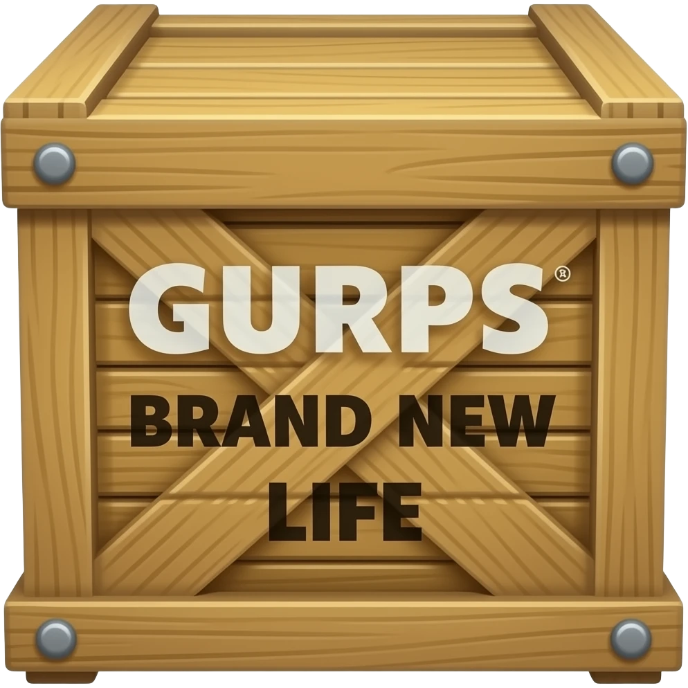 crate using GURPS Logo and text "Brand New Life" emoji