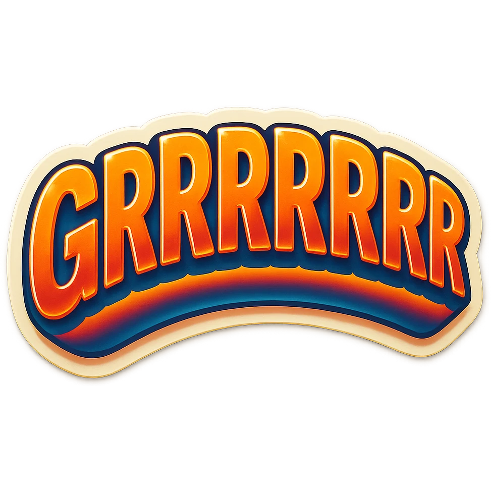 Make it say "GRRRRRRRR" emoji