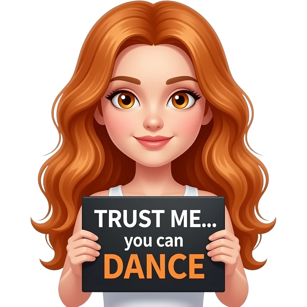 sexy girl with long wavy ginger hair and ginger eyes wearing a white tanktop is holding a black colored sign with TRUST ME... you can DANCE written on it emoji
