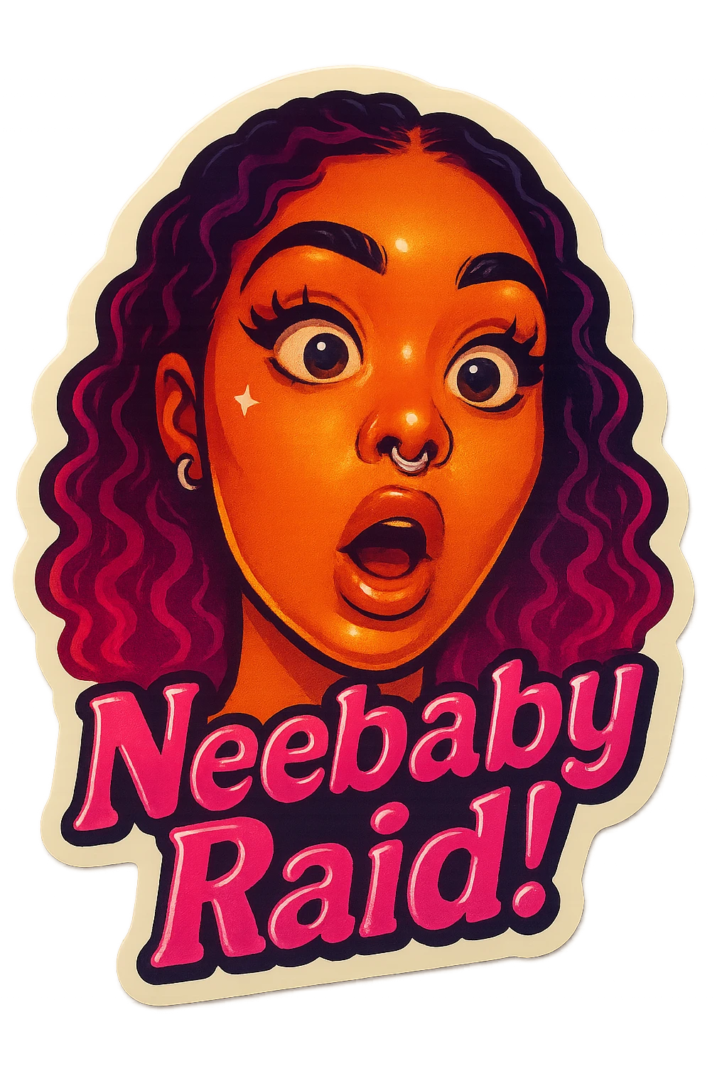 Surprised 
add the words Neebaby Raid!  in pink  emoji
