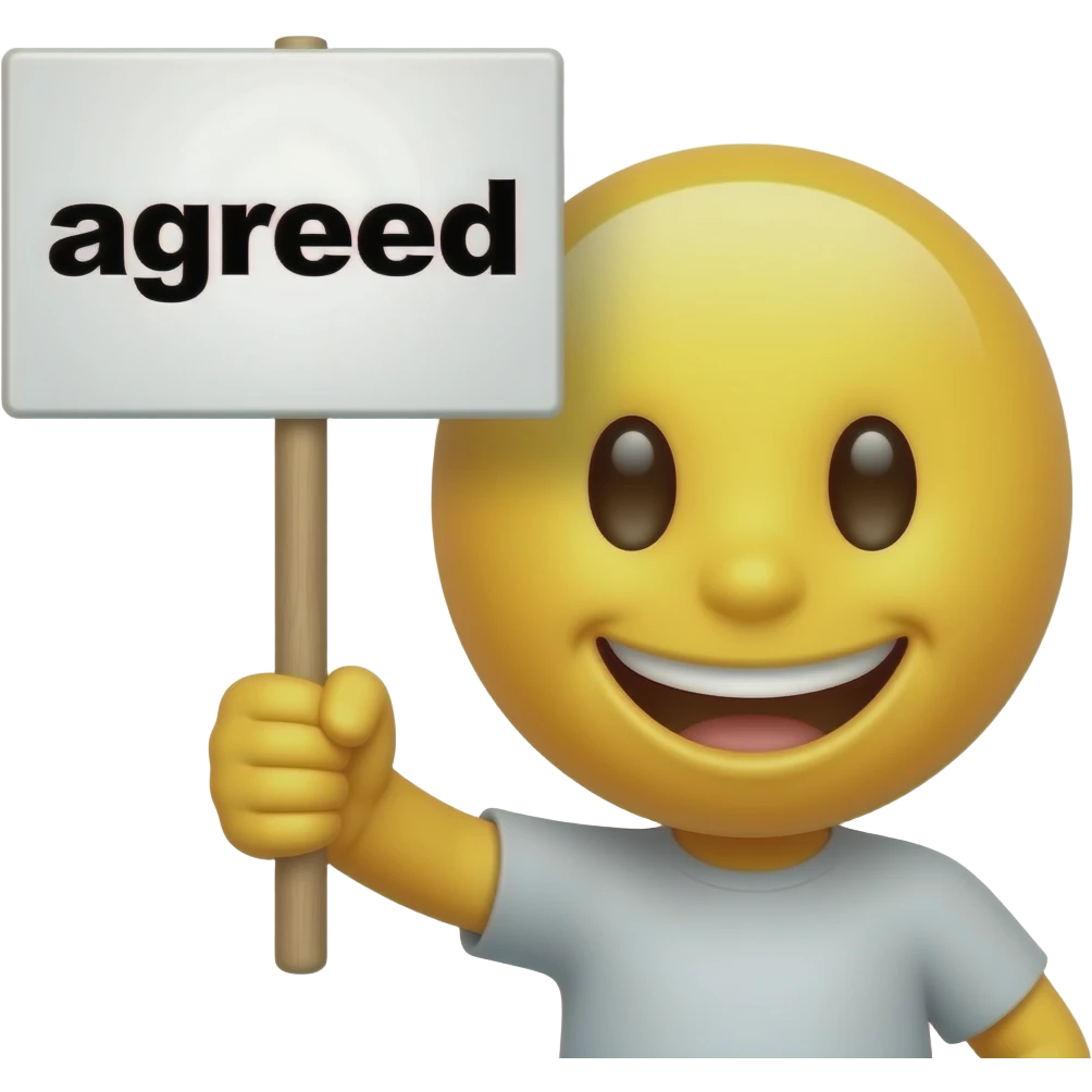 Yellow smiley face holding up a sign that says "agreed" emoji