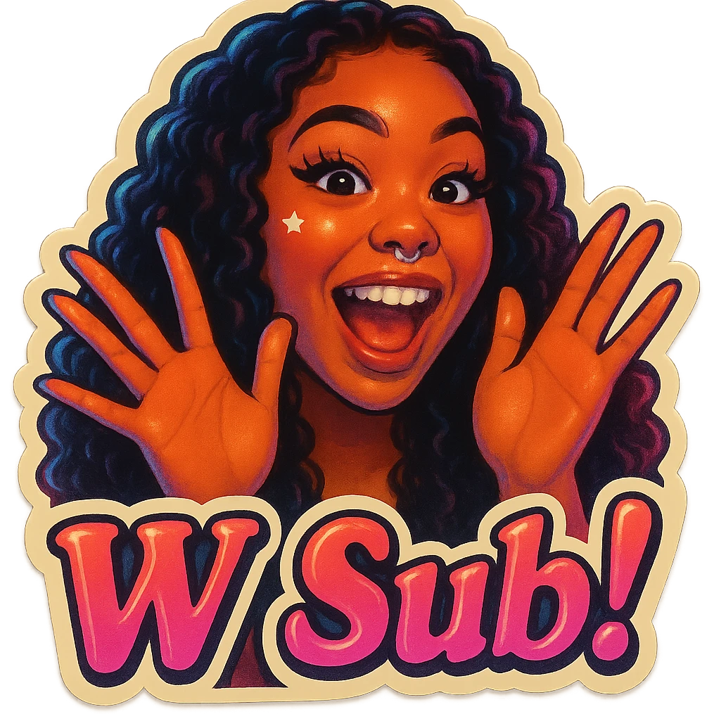 excited 
add the words W Sub!  in pink  emoji
