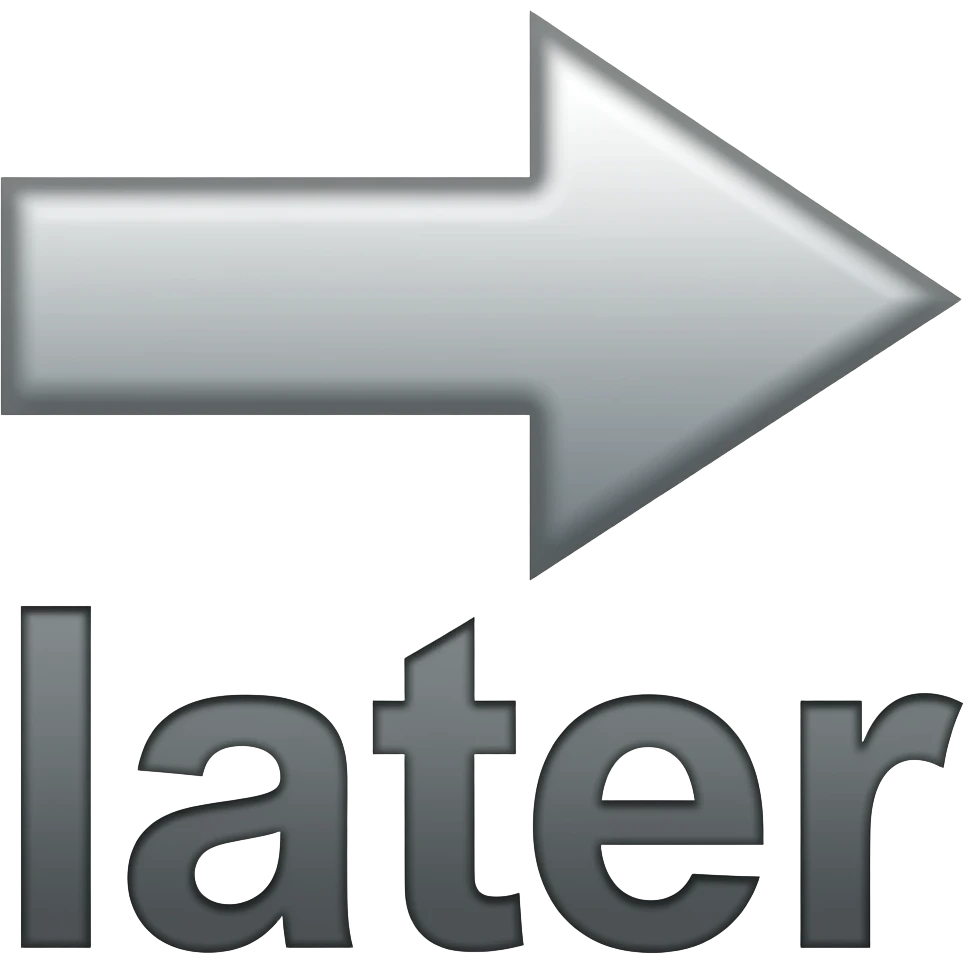 an arrow pointing to the right and a text below saying "later" emoji