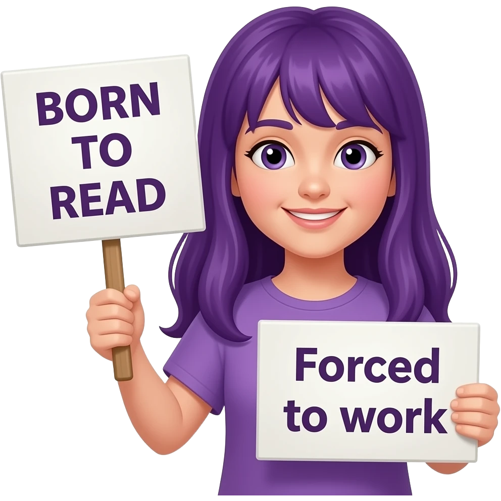 girl with long purple hair with a BORN TO READ Forced to work sign emoji