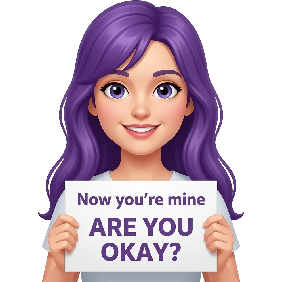 girl with long purple hair holding a Now you're mine ARE YOU OKAY? sign emoji