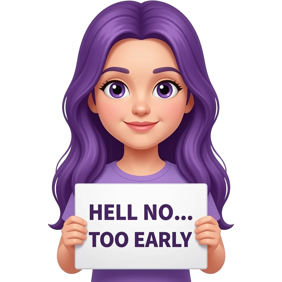 girl with long purple hair holding a HELL NO... too early sign emoji