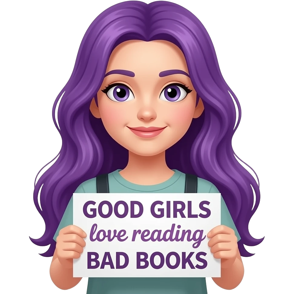 girl with long purple hair with a GOOD GIRLS love reading BAD BOOKS sign emoji