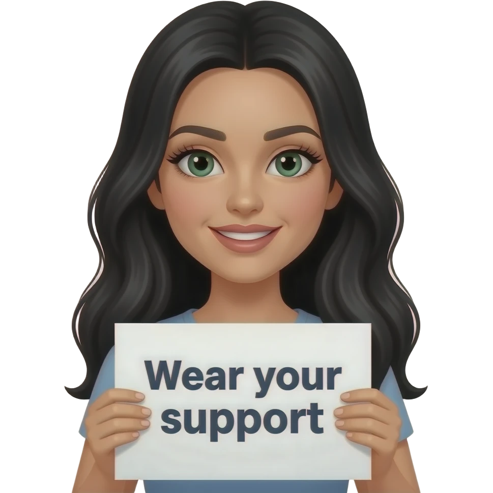 A beautiful woman with long black hair and green eyes and pale skin and long eyelashes holding a sign saying “Wear your support” emoji