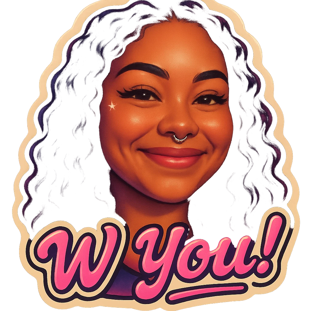 excited smile with mouth closed
add the words W You!  in pink  emoji