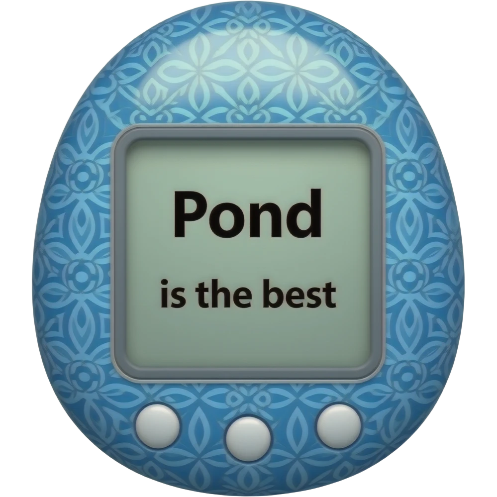 geometric blue tamagotchi with patterns on outside that says Pond is the best on the screen in black letters and no words on the outside top part emoji