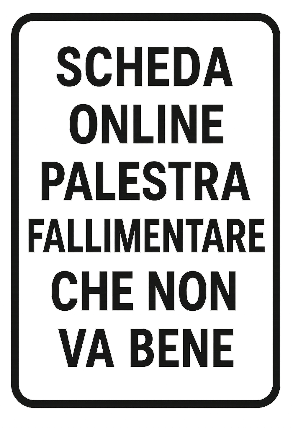 Scheda online palestra fallimentare  che non va bene foglio in italiano emoji